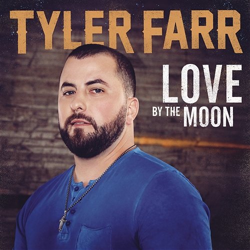 Love by the Moon Tyler Farr