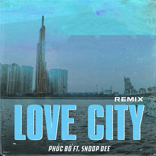 Love City Phúc Bồ feat. Snoop Dee