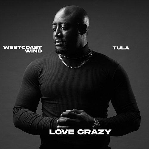 Love crazy WestCoast Wind feat. Tula