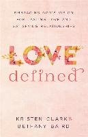 Love Defined Clark Kristen, Baird Bethany