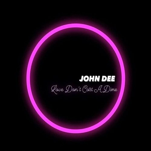 Love Don't Cost A Dime John Dee