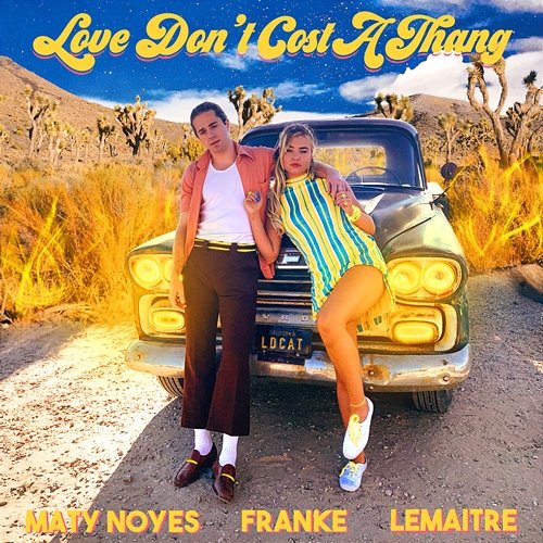 Love Don't Cost A Thang Maty Noyes, Franke feat. Lemaitre
