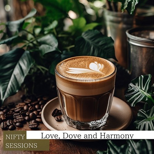 Love, Dove and Harmony Nifty Sessions