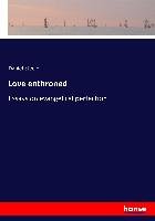 Love enthroned Steele Daniel