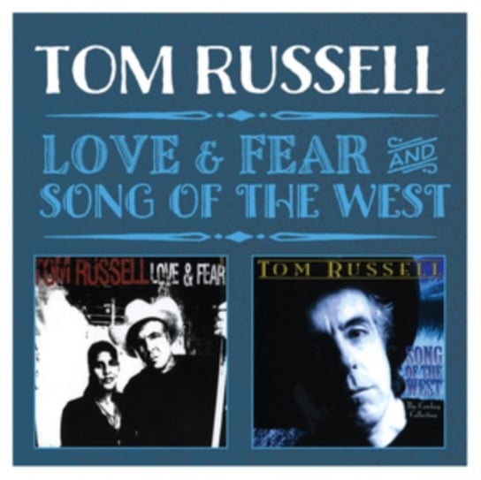 Love & Fear / Song Of The West Tom Russell