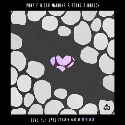 Love For Days (Feat. Karen Harding) [Remixes] Purple Disco Machine, Boris Dlugosch feat. Karen Harding