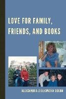 Love for Family, Friends, and Books Ziolkowska-Boehm Aleksandra