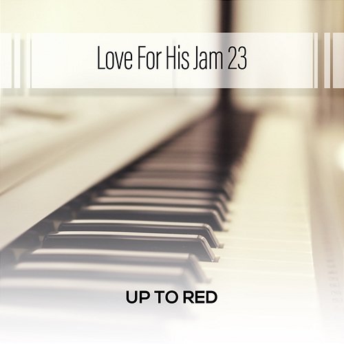 Love For His Jam 23 UP TO RED