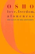 Love, Freedom and Aloneness Osho