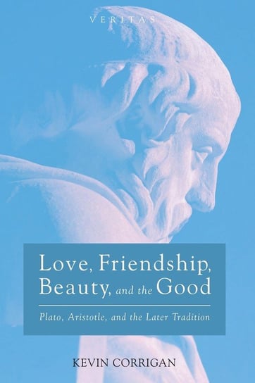 Love, Friendship, Beauty, and the Good Corrigan Kevin