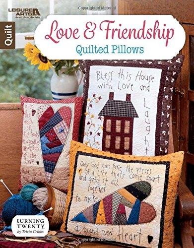 Love & Friendship Quilted Pillows Tricia Cribbs