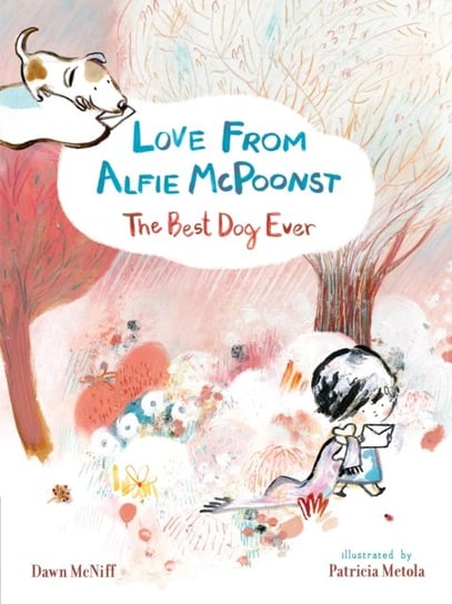 Love from Alfie McPoonst, The Best Dog Ever Dawn McNiff