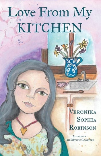 Love From My Kitchen Robinson Veronika Sophia