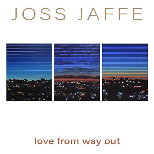 Love From Way Out Joss Jaffe