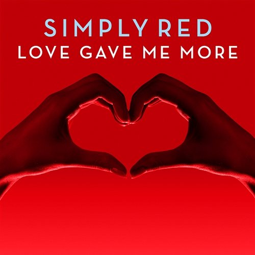 Love Gave Me More Simply Red