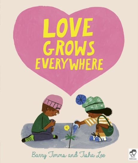 Love Grows Everywhere Timms Barry