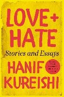 Love + Hate Kureishi Hanif