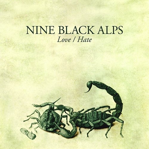 Love/Hate Nine Black Alps