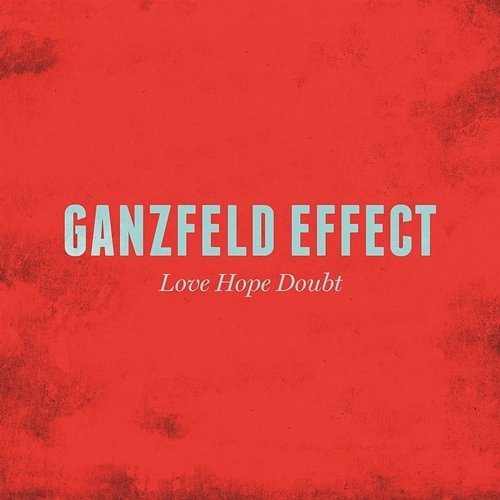 Love Hope Doubt Ganzfeld Effect