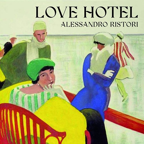 Love Hotel Alessandro Ristori