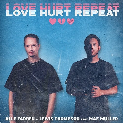 Love Hurt Repeat Alle Farben x Lewis Thompson feat. Mae Muller