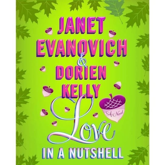 Love in a Nutshell Kelly Dorien, Evanovich Janet