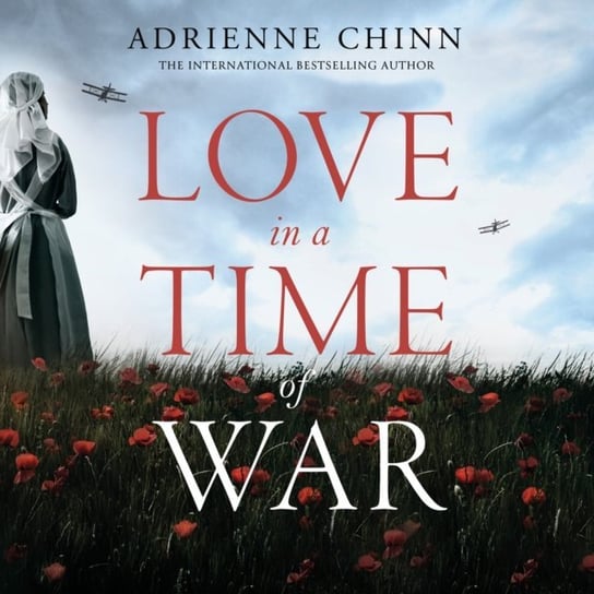 Love in a Time of War Chinn Adrienne