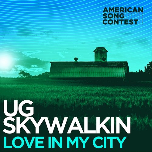 Love In My City [From “American Song Contest”] UG skywalkin feat. Maxie