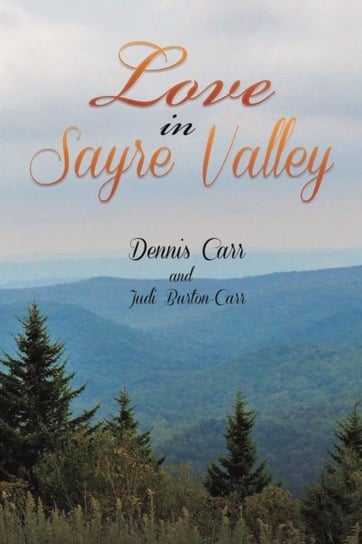 Love In Sayre Valley Dennis Carr