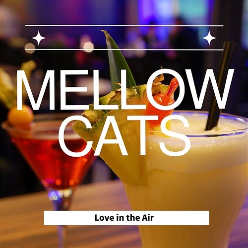 Love in the Air Mellow Cats