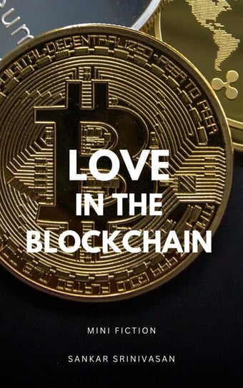 Love in The Blockchain Sankar Srinivasan