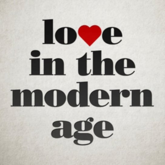 Love in the Modern Age Rouse Josh