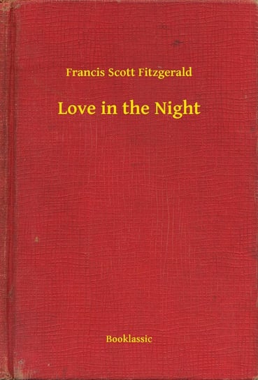 Love in the Night Fitzgerald Scott F.