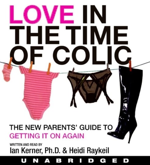 Love in the Time of Colic Raykeil Heidi, Kerner Ian