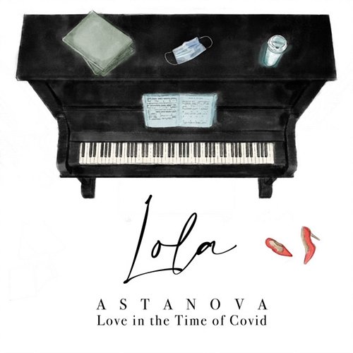 Love in the Time of Covid Lola Astanova