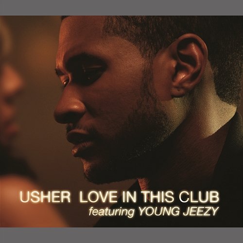 Love In This Club Usher feat. Young Jeezy