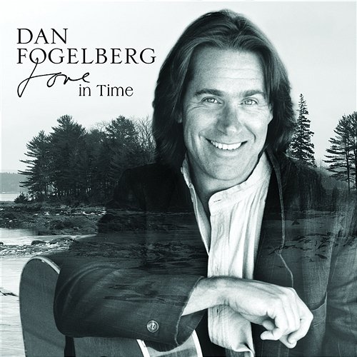 Love In Time Dan Fogelberg