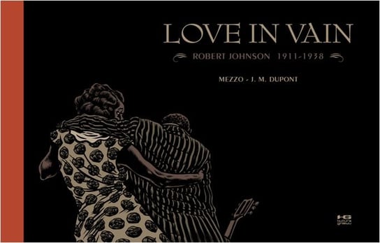 Love in Vain. Robert Johnson 1911-1938 Dupont J.M., Mezzo
