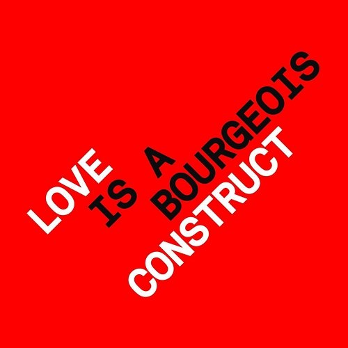 Love is a Bourgeois Construct Pet Shop Boys