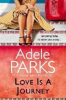 Love Is A Journey: A Short Story Collection Parks Adele