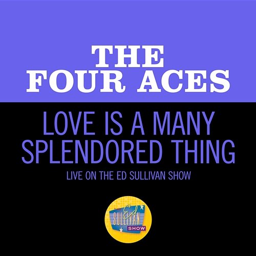 Love Is A Many-Splendored Thing The Four Aces