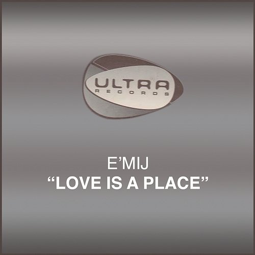 Love Is A Place E'mij