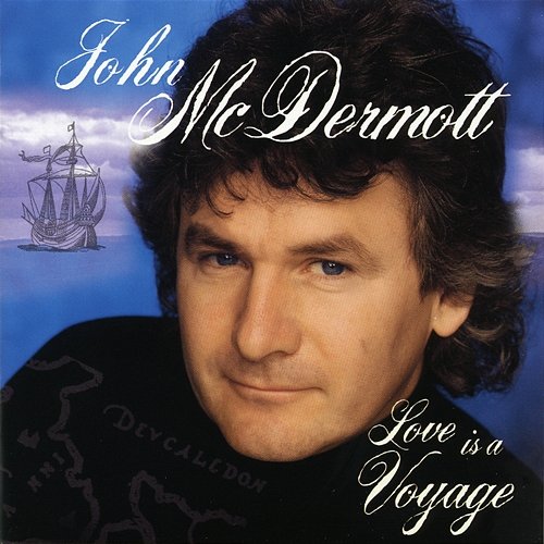 Love Is A Voyage John McDermott