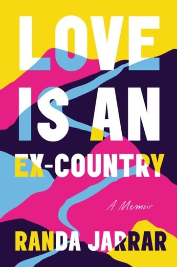 Love is an Ex-Country Randa Jarrar