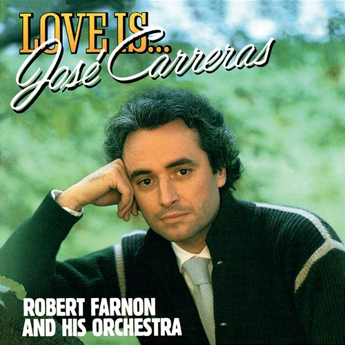 Love Is A Many Splendored Thing José Carreras, Robert Farnon And His Orchestra