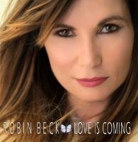 Love Is Coming Robin Beck