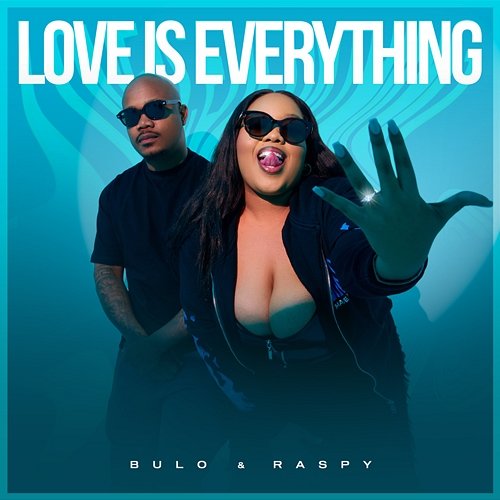 Love is Everything Bulo & Raspy feat. Emjaykeyz
