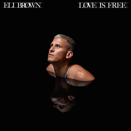 Love Is Free Eli Brown