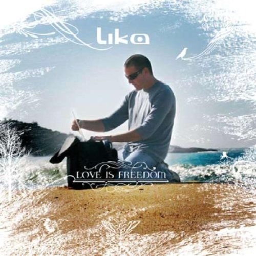 Love Is Freedom Lika