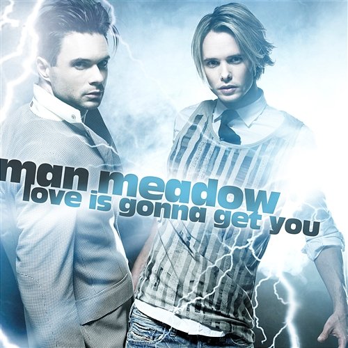 Love Is Gonna Get You Man Meadow